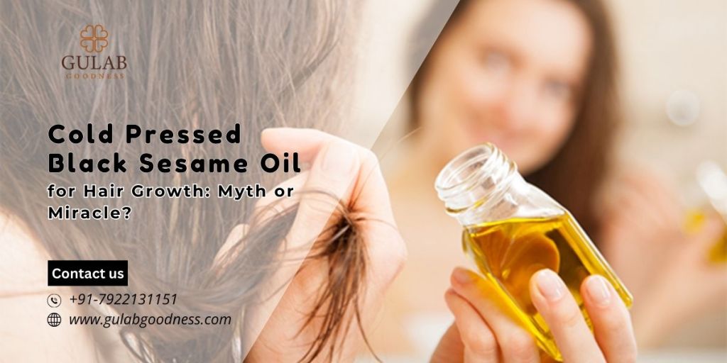 Cold Pressed Black Sesame Oil for Hair Growth: Myth or&nbsp;Miracle?