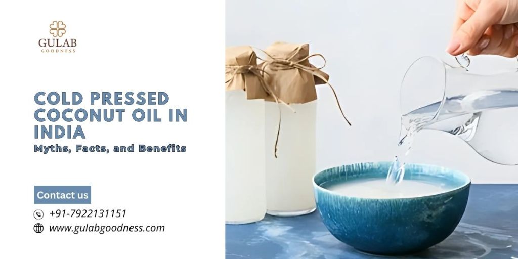 Cold Pressed Coconut Oil in India: Myths, Facts, and&nbsp;Benefits